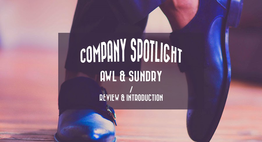 Company Spotlight: Awl & Sundry Review